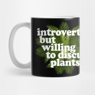 Introverted, but willing to discuss plants - Typographic Design Mug